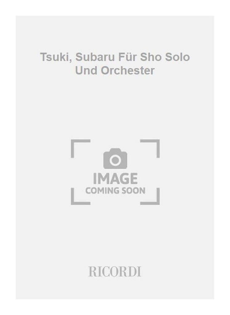 Tsuki, Subaru Für Sho Solo Und Orchester